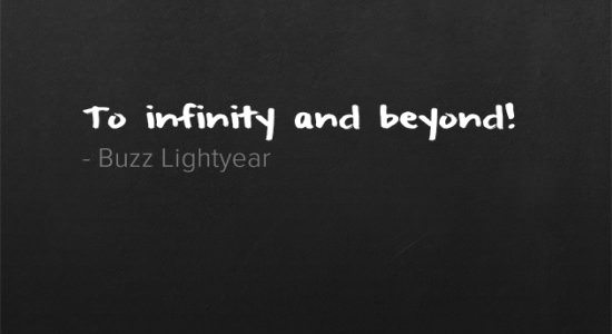 To Inifnity and Beyond