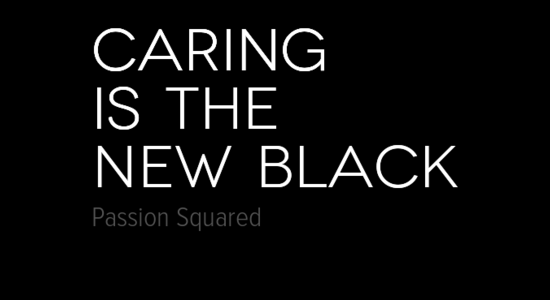 Caring Is The New Black
