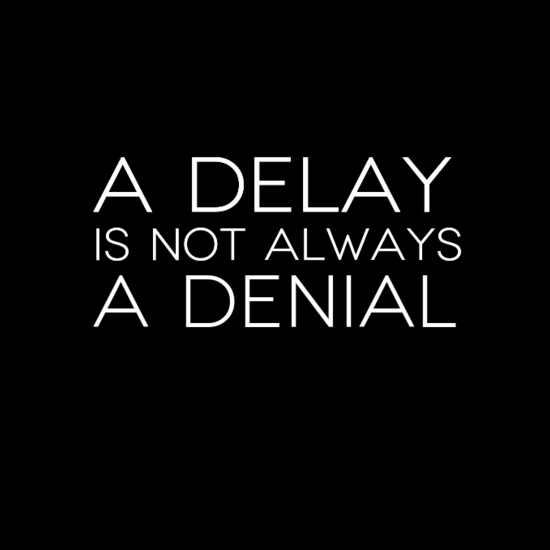 Delay and Denial