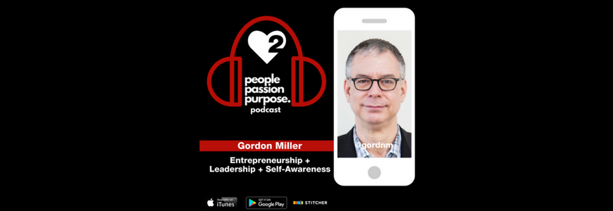 Gordon Miller people passion purpose podcast Passion Squared hd