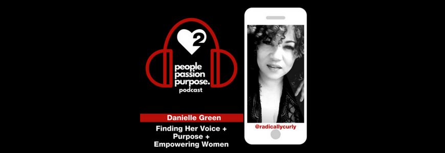 Danielle Green people passion purpose podcast hd
