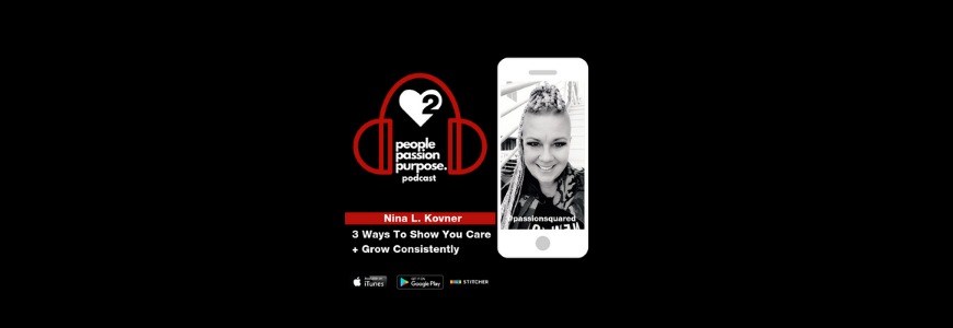 Nina L. Kovner people passion purpose podcast care hd