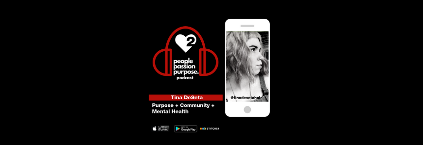 Tina DeSeta people passion purpose podcast hd