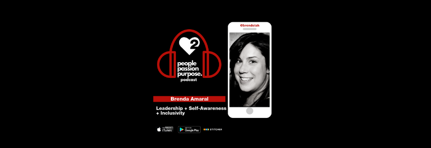Brenda Amaral people passion purpose podcast Passion Squared hd