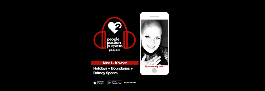 Nina L Kovner people passion purpose podcast Passion Squared hd (1)