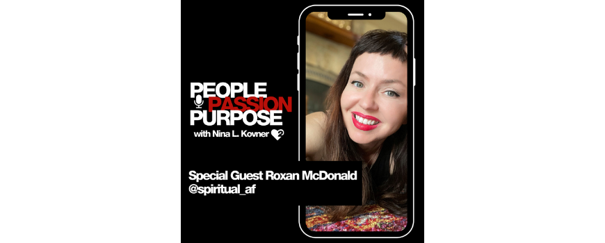 Passion Squared PEOPLE PASSION PURPOSE podcast Special Guest Roxan McDonald hd